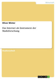 Title: Das Internet als Instrument der Marktforschung, Author: Oliver Winter