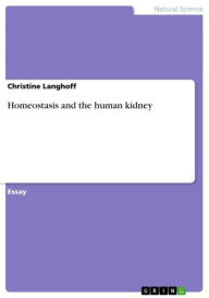 Title: Homeostasis and the human kidney, Author: Christine Langhoff