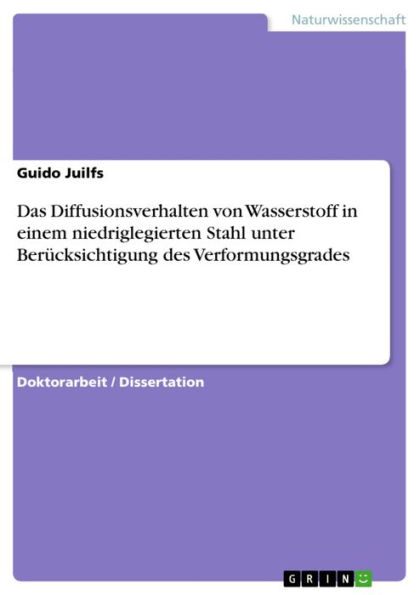 Das Diffusionsverhalten von Wasserstoff in einem niedriglegierten Stahl unter Berücksichtigung des Verformungsgrades