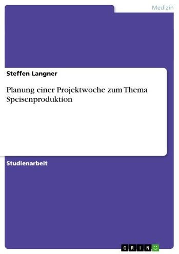 Planung einer Projektwoche zum Thema Speisenproduktion