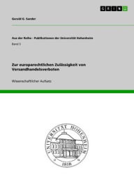 Title: Zur europarechtlichen Zulässigkeit von Versandhandelsverboten, Author: Gerald G. Sander