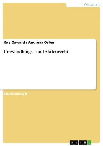 Umwandlungs - und Aktienrecht: und Aktienrecht