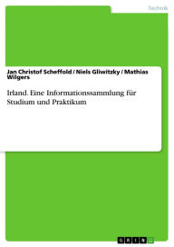 Title: Irland. Eine Informationssammlung für Studium und Praktikum: Eine Informationssammlung für Studium und Praktikum, Author: Jan Christof Scheffold