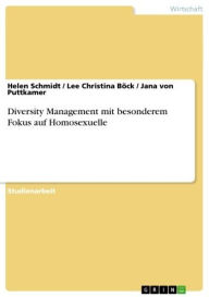 Title: Diversity Management mit besonderem Fokus auf Homosexuelle, Author: Helen Schmidt