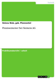 Title: Praxissemester bei Siemens AG, Author: Helena Walz