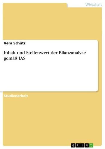 Inhalt und Stellenwert der Bilanzanalyse gemäß IAS