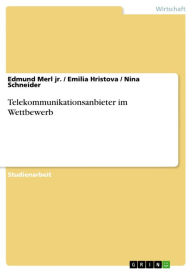 Title: Telekommunikationsanbieter im Wettbewerb, Author: Edmund Merl