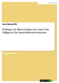 Title: Prüfung von Mietverträgen bei einer Due Dilligence für Immobilieninvestitionen, Author: Ines Neuwirth