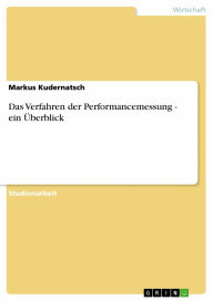 Title: Das Verfahren der Performancemessung - ein Überblick, Author: Markus Kudernatsch