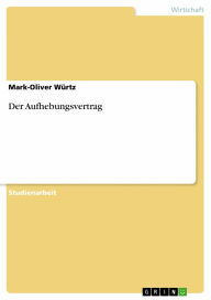 Title: Der Aufhebungsvertrag, Author: Mark-Oliver Würtz