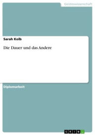 Title: Die Dauer und das Andere, Author: Sarah Kolb