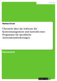 Title: Übersicht über die Software für Kostenmanagement und Auswahl eines Programms für spezifische Anwenderanforderungen, Author: Hamza Ercan