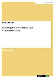 Title: Boosting bei der Analyse von Konjunkturzyklen, Author: Heike Looks