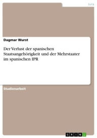 Title: Der Verlust der spanischen Staatsangehörigkeit und der Mehrstaater im spanischen IPR, Author: Dagmar Wurst