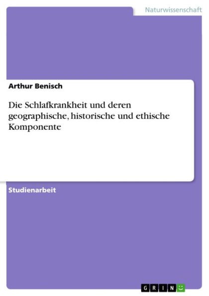 Die Schlafkrankheit und deren geographische, historische und ethische Komponente