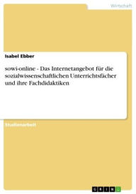 Title: sowi-online - Das Internetangebot für die sozialwissenschaftlichen Unterrichtsfächer und ihre Fachdidaktiken, Author: Isabel Ebber