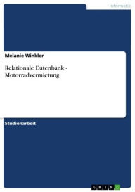 Title: Relationale Datenbank - Motorradvermietung, Author: Melanie Winkler