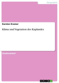 Title: Klima und Vegetation des Kaplandes, Author: Karsten Kramer