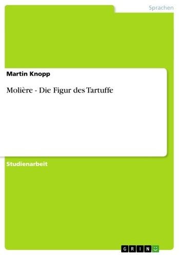 Molière - Die Figur des Tartuffe