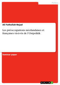 Title: Les préoccupations néerlandaises et françaises vis-à-vis de l'Ostpolitik, Author: Ali Fathollah-Nejad