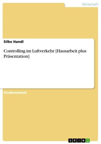 Controlling im Luftverkehr [Hausarbeit plus Präsentation]