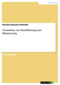 Title: Grundsätze der Buchführung und Bilanzierung, Author: Kerstin Kiessler-Schmidt