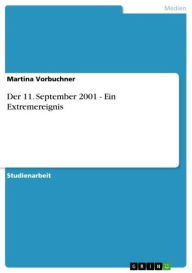 Title: Der 11. September 2001 - Ein Extremereignis, Author: Martina Vorbuchner