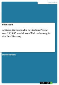 Title: Antisemitismus in der deutschen Presse von 1933-35 und dessen Wahrnehmung in der Bevölkerung., Author: Reto Stein
