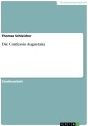 Title: Die Confessio Augustana, Author: Thomas Schleicher