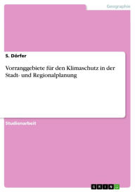 Title: Vorranggebiete für den Klimaschutz in der Stadt- und Regionalplanung, Author: S. Dörfer