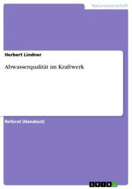 Title: Abwasserqualität im Kraftwerk, Author: Herbert Lindner
