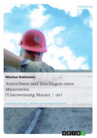 Title: Anzeichnen und Zuschlagen eines Mauersteins (Unterweisung Maurer / -in), Author: Markus Hohmann