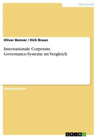 Title: Internationale Corporate Governance-Systeme im Vergleich, Author: Oliver Benner