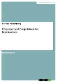 Title: Ursprünge und Perspektiven des Beamtentums, Author: Verena Hollenborg