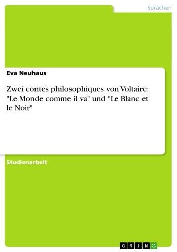 Zwei contes philosophiques von Voltaire: 'Le Monde comme il va' und 'Le Blanc et le Noir'