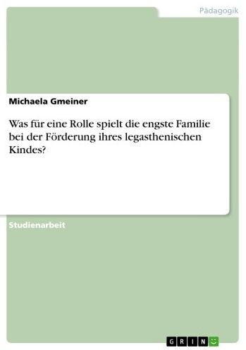 Was für eine Rolle spielt die engste Familie bei der Förderung ihres legasthenischen Kindes?