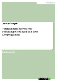 Title: Vergleich lerntheoretischer Forschungsrichtungen und ihrer Lernprogramme, Author: Jan Versteegen