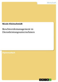 Title: Beschwerdemanagement in Dienstleistungsunternehmen, Author: Nicole Kleinschmidt