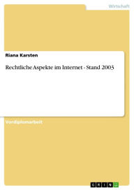 Title: Rechtliche Aspekte im Internet - Stand 2003, Author: Riana Karsten
