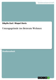 Title: Umzugsgründe ins Betreute Wohnen, Author: Sibylle Essl