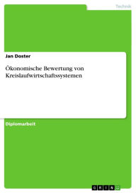 Title: Ökonomische Bewertung von Kreislaufwirtschaftssystemen, Author: Jan Doster