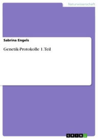 Title: Genetik-Protokolle 1.Teil, Author: Sabrina Engels