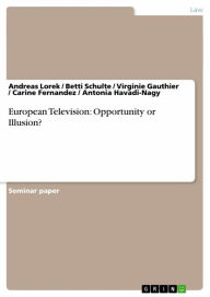 Title: European Television: Opportunity or Illusion?, Author: Andreas Lorek