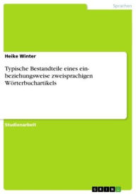 Title: Typische Bestandteile eines ein- beziehungsweise zweisprachigen Wörterbuchartikels, Author: Heike Winter