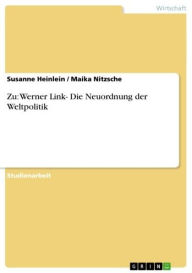 Title: Zu: Werner Link- Die Neuordnung der Weltpolitik, Author: Susanne Heinlein