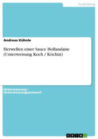 Title: Herstellen einer Sauce Hollandaise (Unterweisung Koch / Köchin), Author: Andreas Kühnle