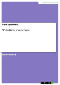 Title: Wirbeltiere / Vertebrata, Author: Vera Steinmetz