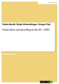 Title: Tschechien auf dem Weg in die EU / EWU, Author: Tobias Bandt