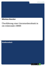 Title: Überführung einer Literaturdatenbank in ein relationales DBMS, Author: Nikolaus Boecker