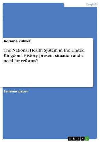 The National Health System in the United Kingdom: History, present situation and a need for reforms?